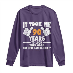 Funny 90th Birthday Long Sleeve Shirt It Took Me 90 Years To Look This Good TS10 Purple Print Your Wear