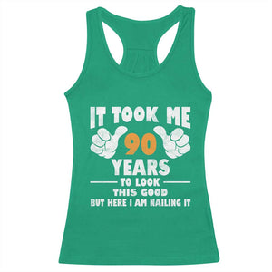 Funny 90th Birthday Racerback Tank Top It Took Me 90 Years To Look This Good TS10 Irish Green Print Your Wear