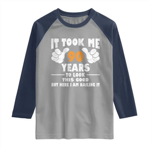 Funny 90th Birthday Raglan Shirt It Took Me 90 Years To Look This Good TS10 Sport Gray Navy Print Your Wear