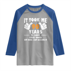 Funny 90th Birthday Raglan Shirt It Took Me 90 Years To Look This Good TS10 Sport Gray Royal Print Your Wear