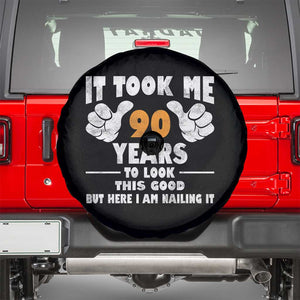 Funny 90th Birthday Spare Tire Cover It Took Me 90 Years To Look This Good TS10 Black Print Your Wear