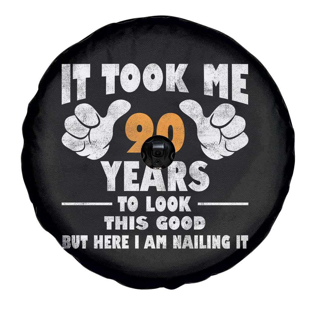 Funny 90th Birthday Spare Tire Cover It Took Me 90 Years To Look This Good TS10 Print Your Wear