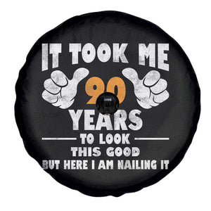 Funny 90th Birthday Spare Tire Cover It Took Me 90 Years To Look This Good TS10 Print Your Wear