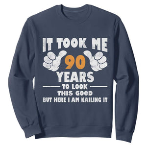 Funny 90th Birthday Sweatshirt It Took Me 90 Years To Look This Good TS10 Navy Print Your Wear