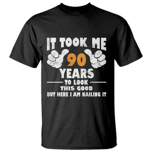 Funny 90th Birthday T Shirt It Took Me 90 Years To Look This Good TS10 Black Print Your Wear
