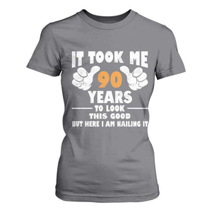 Funny 90th Birthday T Shirt For Women It Took Me 90 Years To Look This Good TS10 Charcoal Print Your Wear