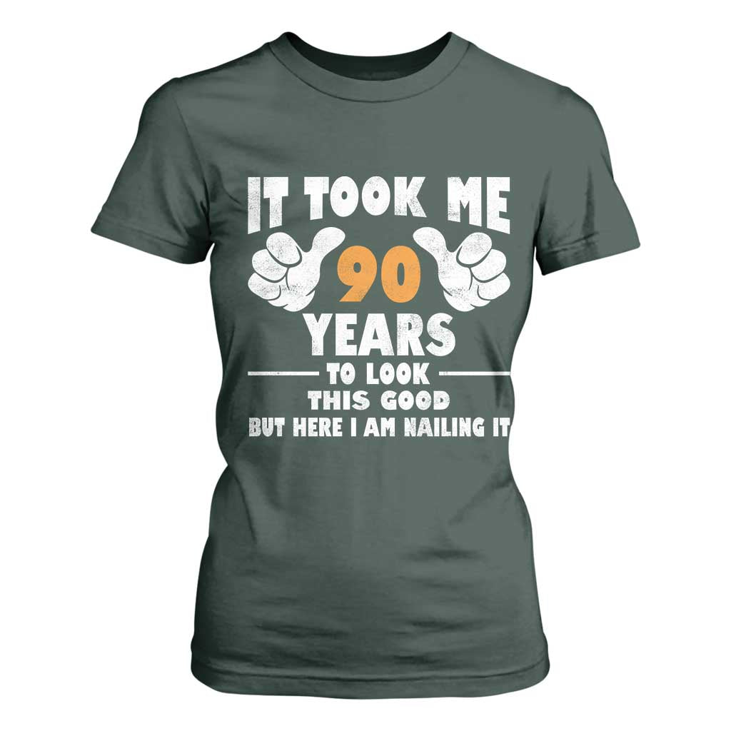 Funny 90th Birthday T Shirt For Women It Took Me 90 Years To Look This Good TS10 Dark Forest Green Print Your Wear