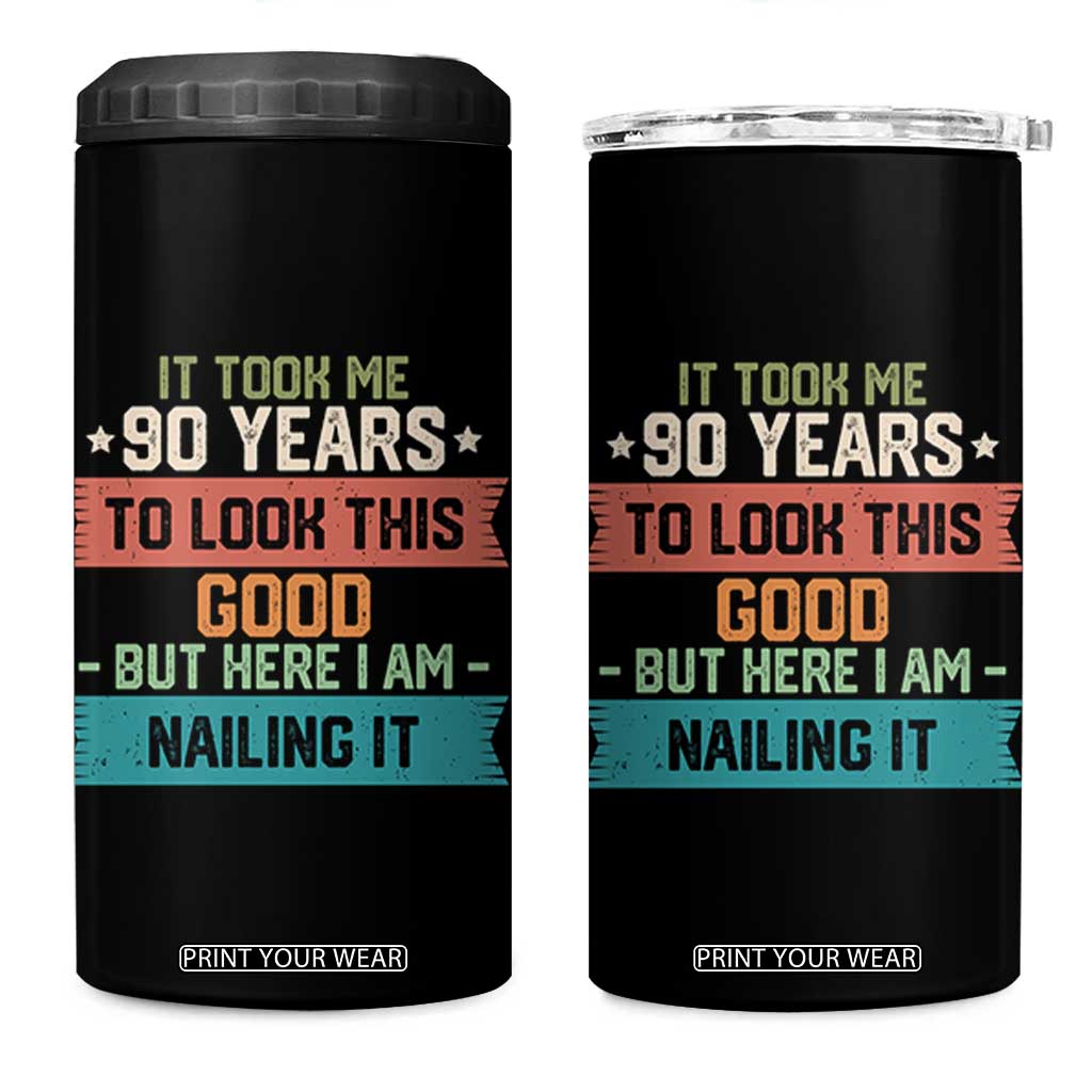 Funny 90th Birthday 4 in 1 Can Cooler Tumbler Vintage It Took Me 90 Years To Look This Good Bday Gift TS10 One Size: 16 oz Black Print Your Wear