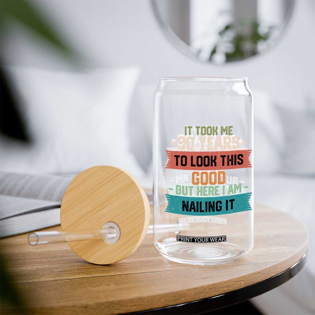 Funny 90th Birthday Glass Can Vintage It Took Me 90 Years To Look This Good Bday Gift TS10 Print Your Wear