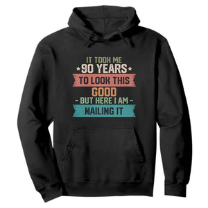 Funny 90th Birthday Hoodie Vintage It Took Me 90 Years To Look This Good Bday Gift TS10 Black Print Your Wear