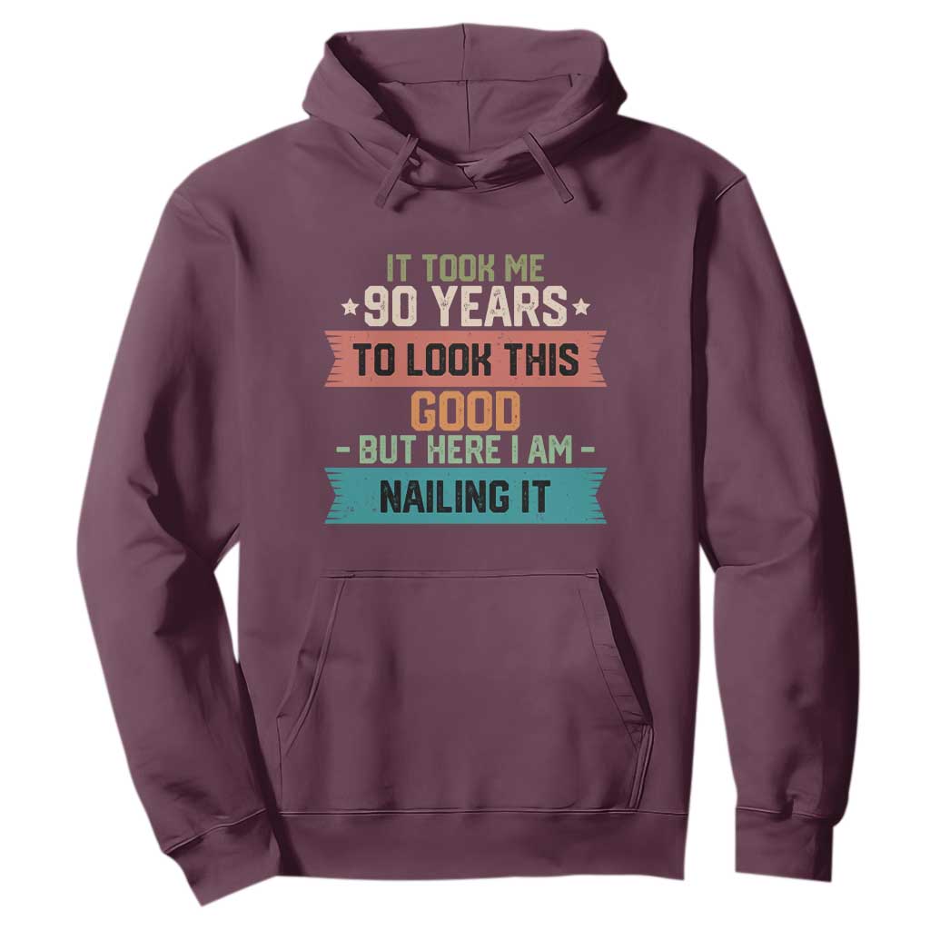 Funny 90th Birthday Hoodie Vintage It Took Me 90 Years To Look This Good Bday Gift TS10 Maroon Print Your Wear