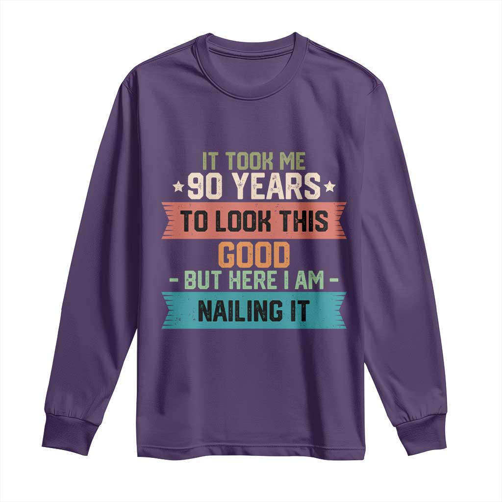 Funny 90th Birthday Long Sleeve Shirt Vintage It Took Me 90 Years To Look This Good Bday Gift TS10 Purple Print Your Wear