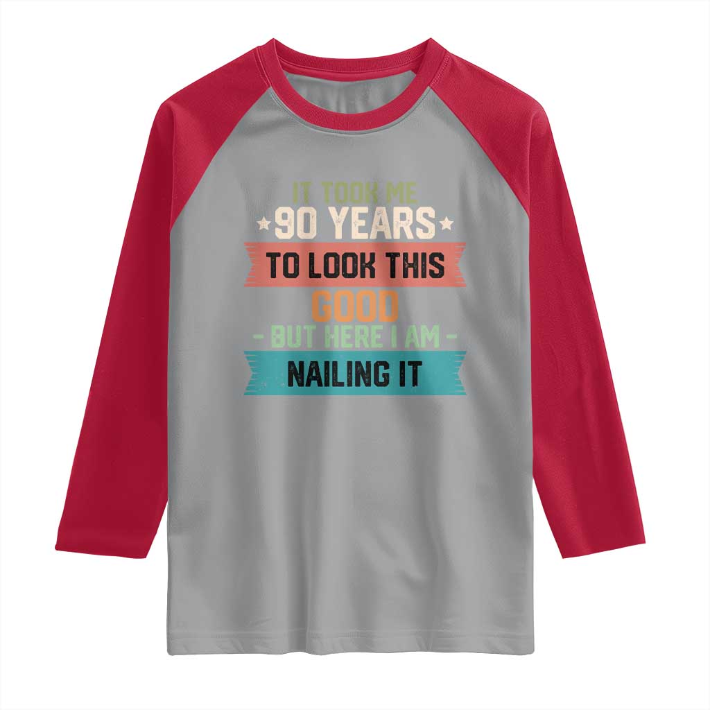 Funny 90th Birthday Raglan Shirt Vintage It Took Me 90 Years To Look This Good Bday Gift TS10 Sport Gray Red Print Your Wear