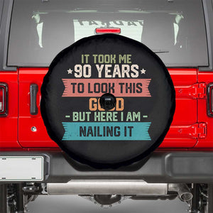 Funny 90th Birthday Spare Tire Cover Vintage It Took Me 90 Years To Look This Good Bday Gift TS10 Black Print Your Wear