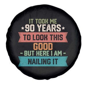Funny 90th Birthday Spare Tire Cover Vintage It Took Me 90 Years To Look This Good Bday Gift TS10 Print Your Wear