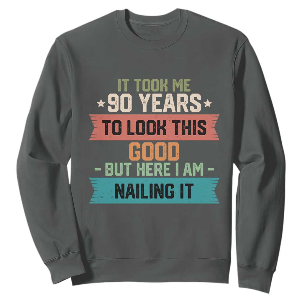 Funny 90th Birthday Sweatshirt Vintage It Took Me 90 Years To Look This Good Bday Gift TS10 Dark Heather Print Your Wear