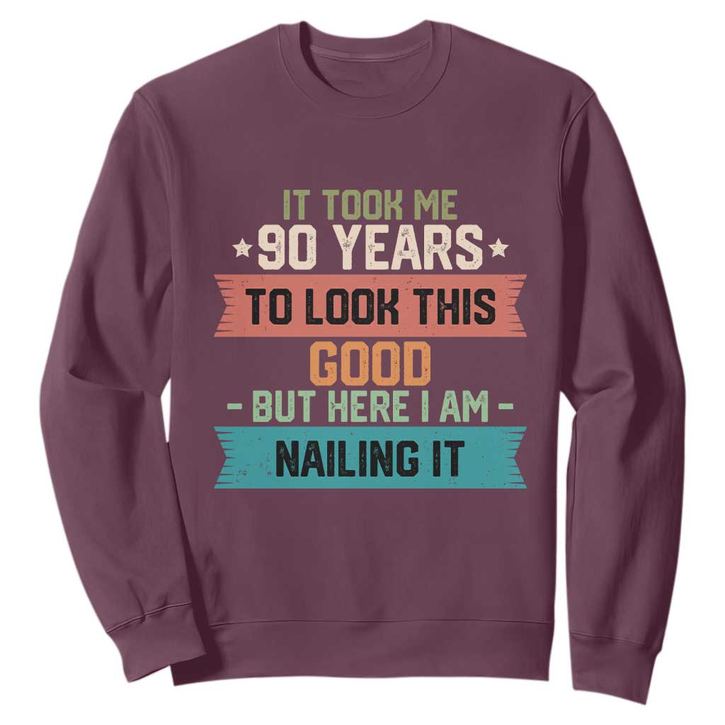 Funny 90th Birthday Sweatshirt Vintage It Took Me 90 Years To Look This Good Bday Gift TS10 Maroon Print Your Wear