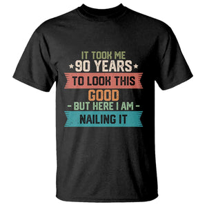 Funny 90th Birthday T Shirt Vintage It Took Me 90 Years To Look This Good Bday Gift TS10 Black Print Your Wear