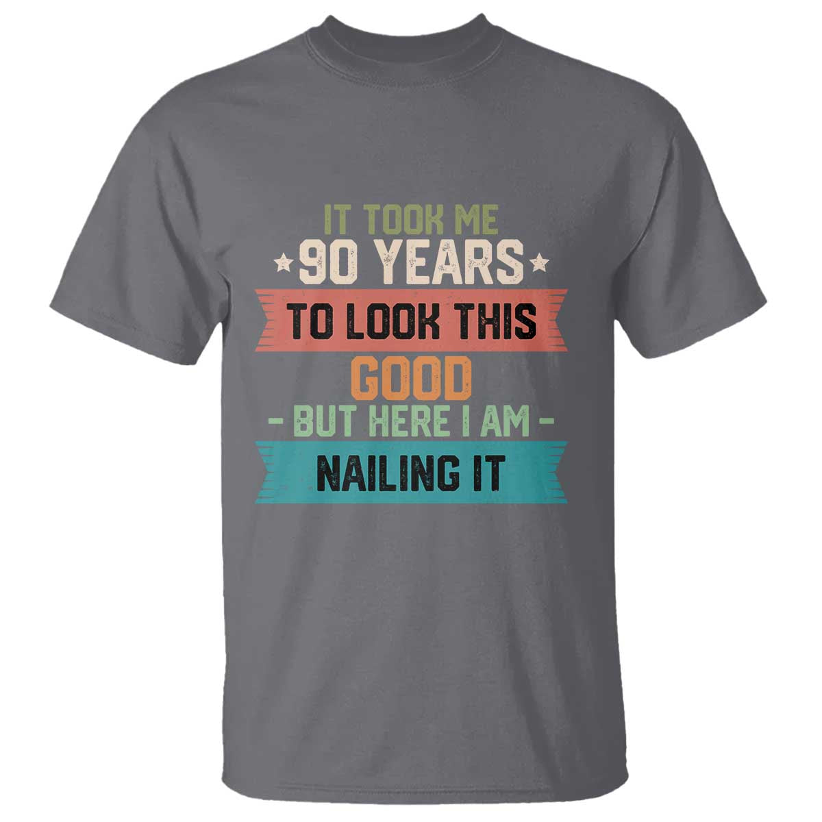Funny 90th Birthday T Shirt Vintage It Took Me 90 Years To Look This Good Bday Gift TS10 Charcoal Print Your Wear