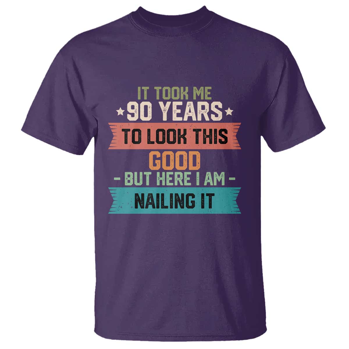 Funny 90th Birthday T Shirt Vintage It Took Me 90 Years To Look This Good Bday Gift TS10 Purple Print Your Wear