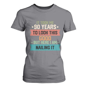 Funny 90th Birthday T Shirt For Women Vintage It Took Me 90 Years To Look This Good Bday Gift TS10 Charcoal Print Your Wear
