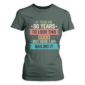Funny 90th Birthday T Shirt For Women Vintage It Took Me 90 Years To Look This Good Bday Gift TS10 Dark Forest Green Print Your Wear