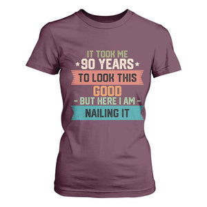 Funny 90th Birthday T Shirt For Women Vintage It Took Me 90 Years To Look This Good Bday Gift TS10 Maroon Print Your Wear