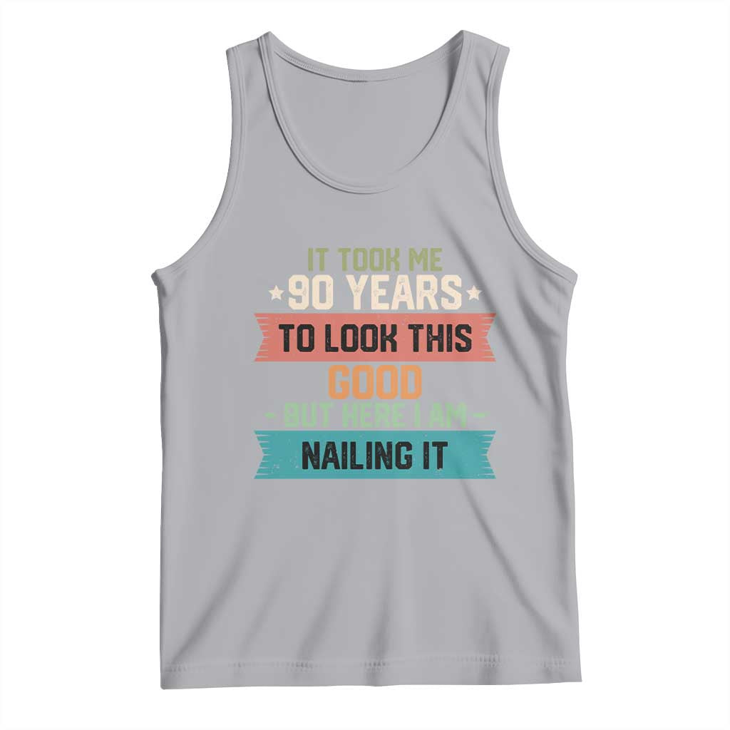 Funny 90th Birthday Tank Top Vintage It Took Me 90 Years To Look This Good Bday Gift TS10 Athletic Heather Print Your Wear