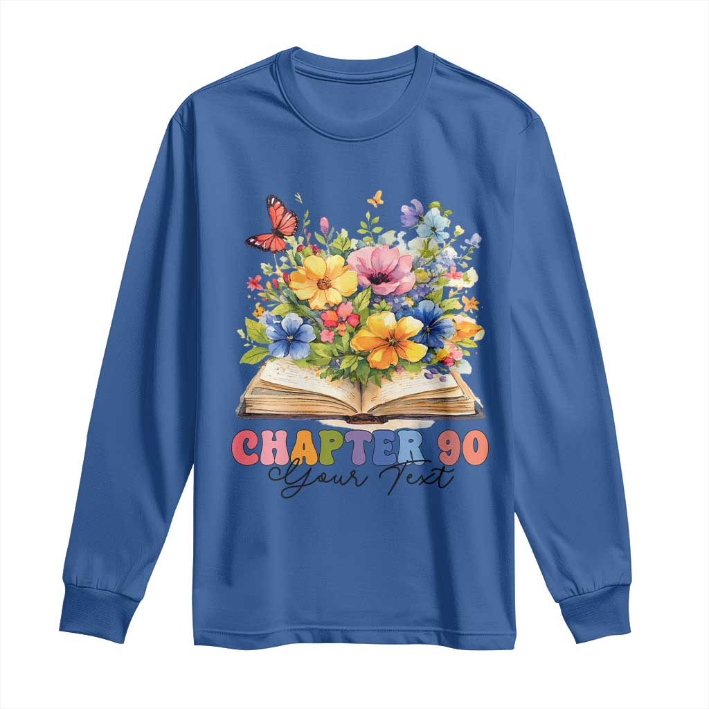 Personalized 90th Birthday Gift For Women Long Sleeve Shirt Custom Name Chapter 90 Flowers Book TS10 Royal Blue Print Your Wear