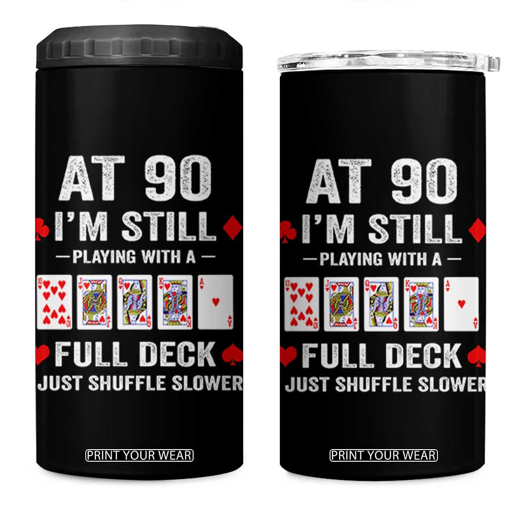 Funny 90th Birthday 4 in 1 Can Cooler Tumbler Funny 90 Year Old Cards TS10 One Size: 16 oz Black Print Your Wear