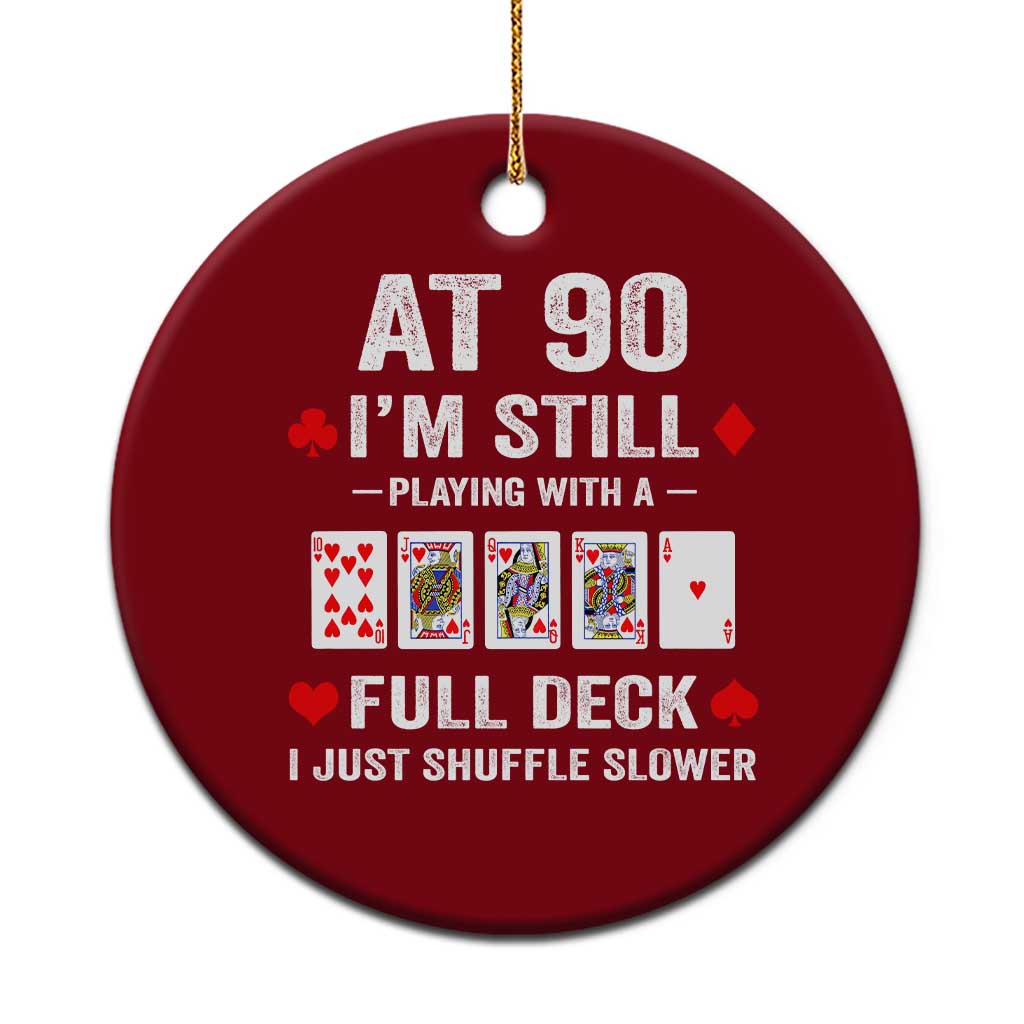 Funny 90th Birthday Ceramic Ornament Funny 90 Year Old Cards TS10 1pc Red Print Your Wear