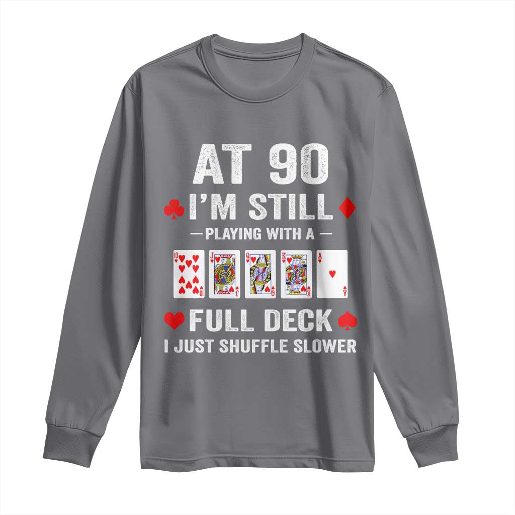 Funny 90th Birthday Long Sleeve Shirt Funny 90 Year Old Cards TS10 Charcoal Print Your Wear