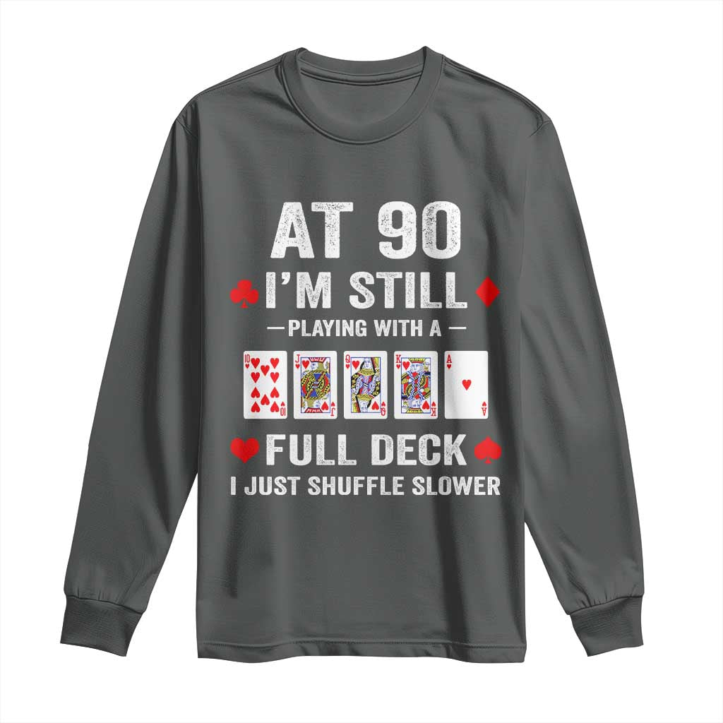 Funny 90th Birthday Long Sleeve Shirt Funny 90 Year Old Cards TS10 Dark Heather Print Your Wear