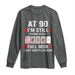 Funny 90th Birthday Long Sleeve Shirt Funny 90 Year Old Cards TS10 Dark Heather Print Your Wear