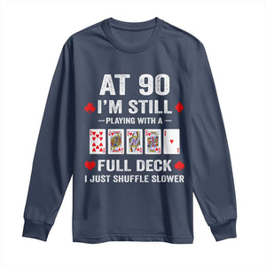 Funny 90th Birthday Long Sleeve Shirt Funny 90 Year Old Cards TS10 Navy Print Your Wear