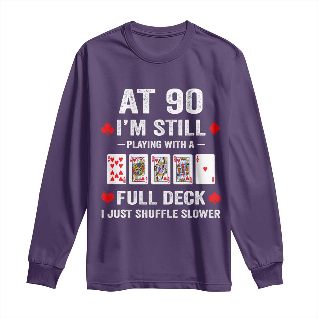 Funny 90th Birthday Long Sleeve Shirt Funny 90 Year Old Cards TS10 Purple Print Your Wear