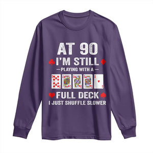 Funny 90th Birthday Long Sleeve Shirt Funny 90 Year Old Cards TS10 Purple Print Your Wear