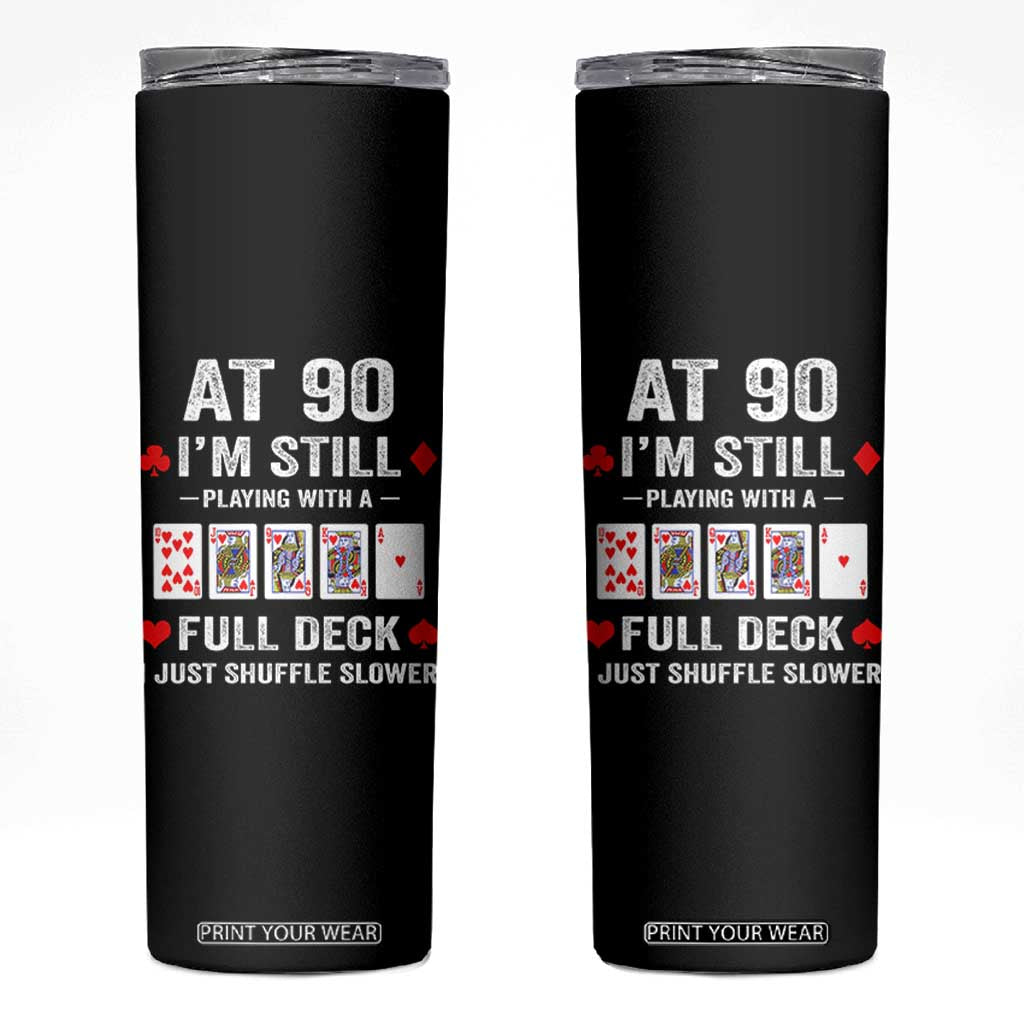 Funny 90th Birthday Skinny Tumbler Funny 90 Year Old Cards TS10 Black Print Your Wear