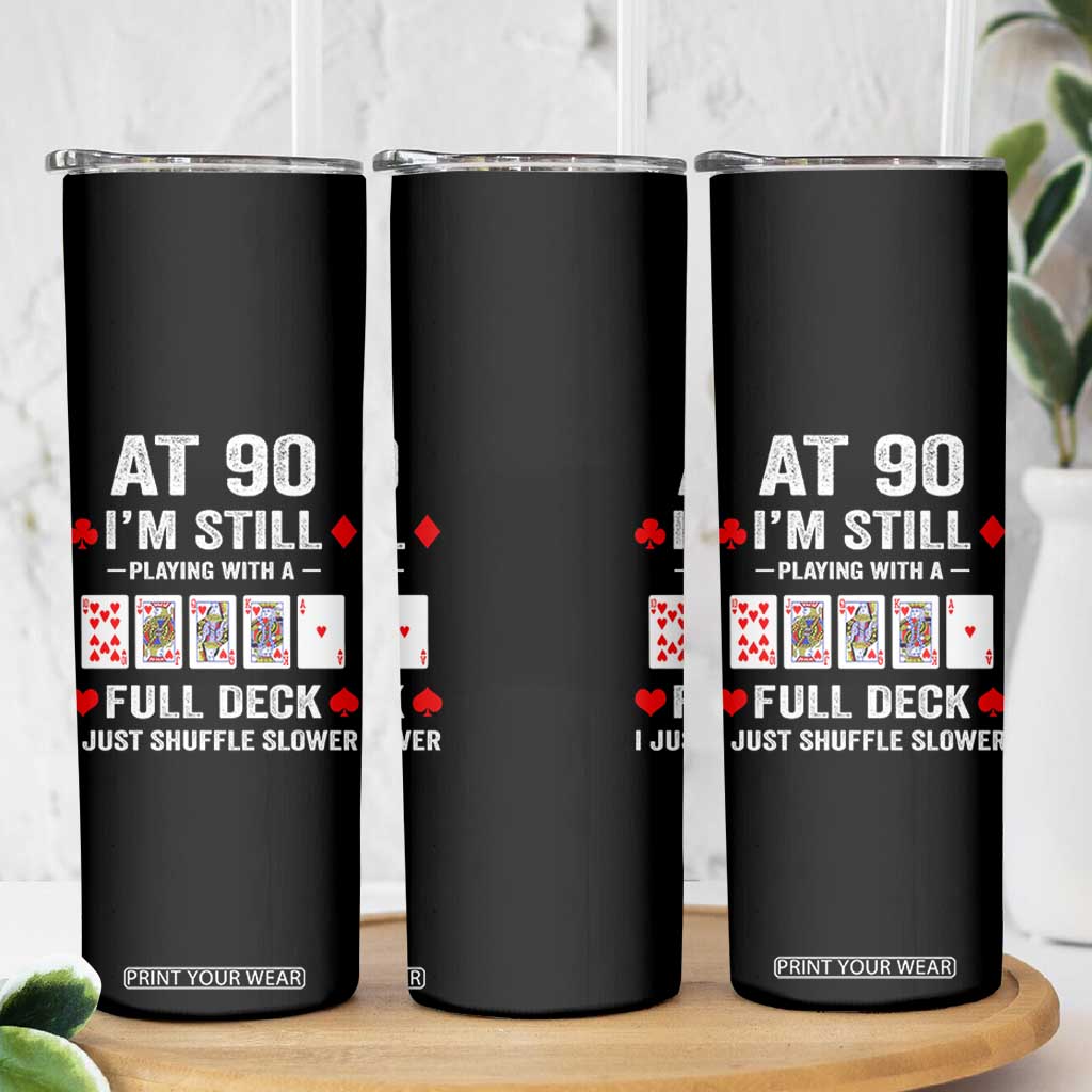 Funny 90th Birthday Skinny Tumbler Funny 90 Year Old Cards TS10 Print Your Wear