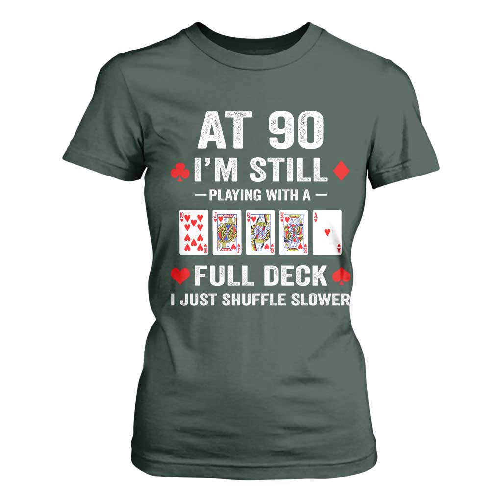 Funny 90th Birthday T Shirt For Women Funny 90 Year Old Cards TS10 Dark Forest Green Print Your Wear