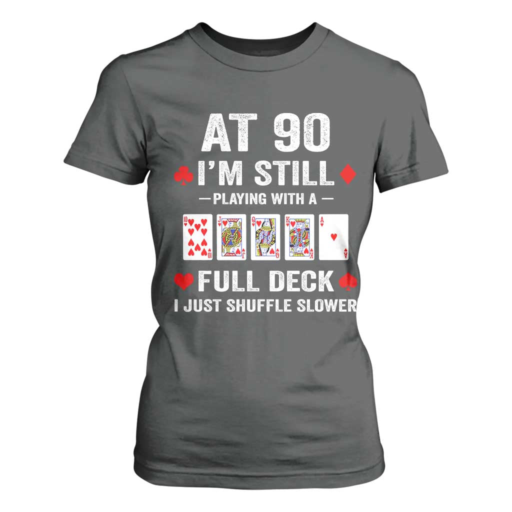 Funny 90th Birthday T Shirt For Women Funny 90 Year Old Cards TS10 Dark Heather Print Your Wear