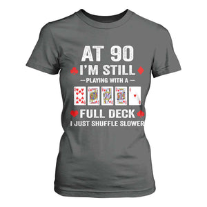 Funny 90th Birthday T Shirt For Women Funny 90 Year Old Cards TS10 Dark Heather Print Your Wear