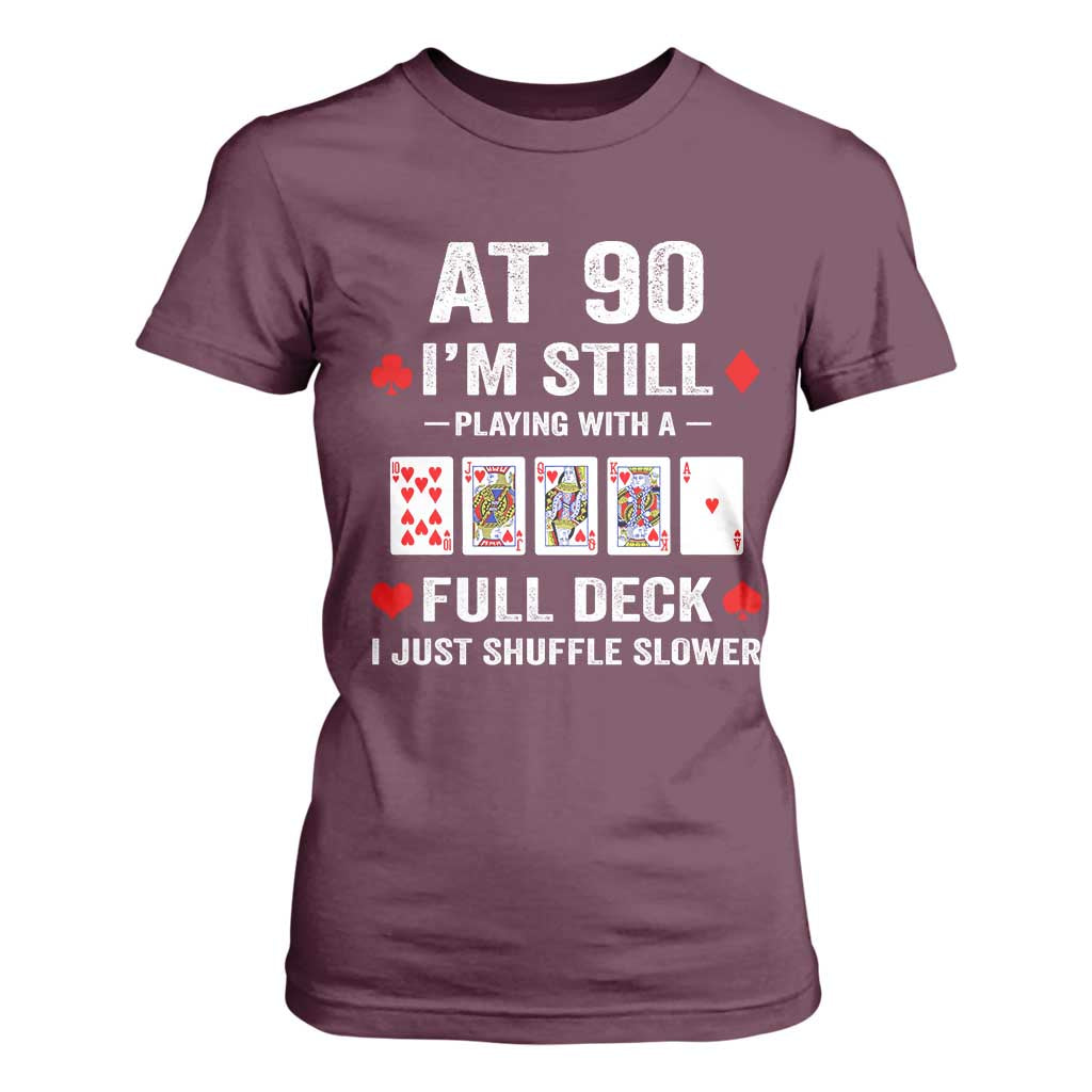Funny 90th Birthday T Shirt For Women Funny 90 Year Old Cards TS10 Maroon Print Your Wear