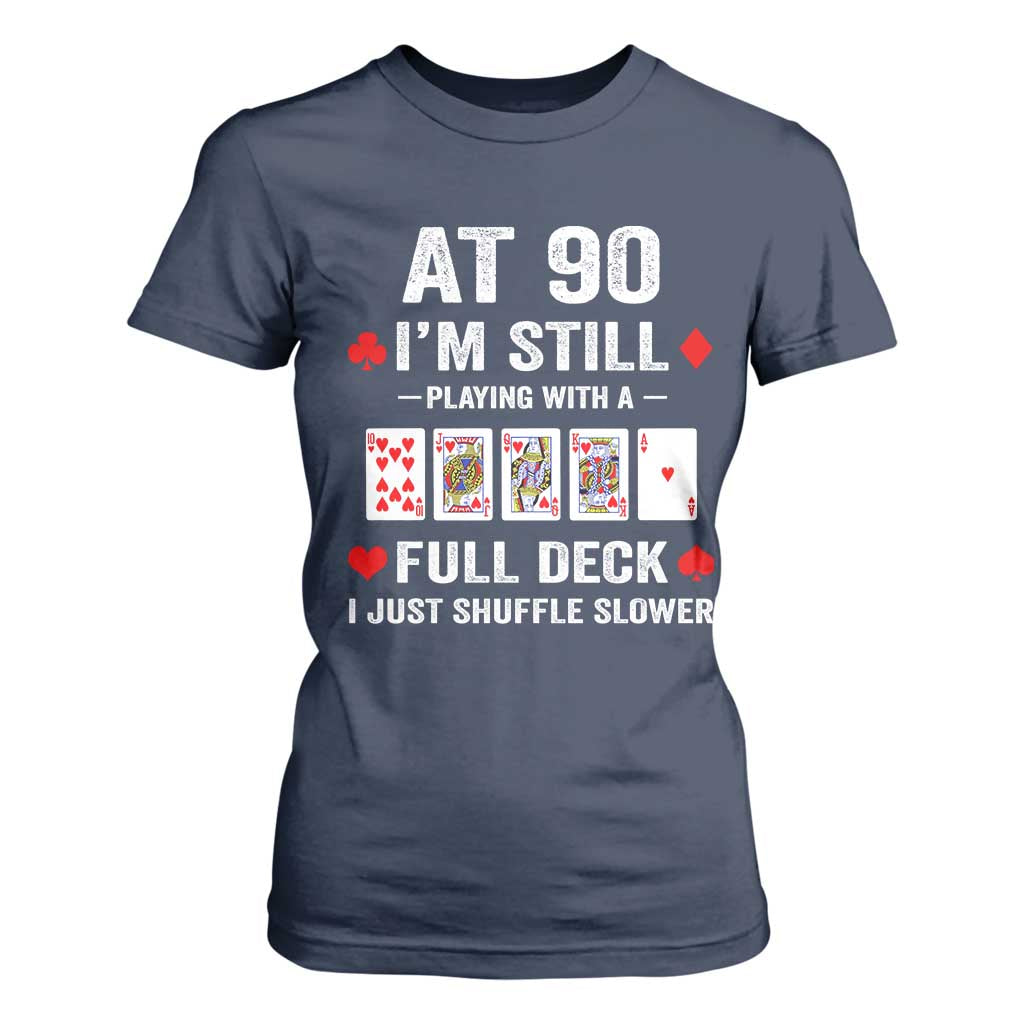 Funny 90th Birthday T Shirt For Women Funny 90 Year Old Cards TS10 Navy Print Your Wear