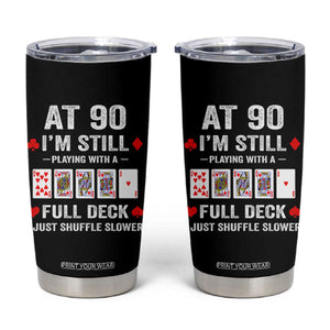 Funny 90th Birthday Tumbler Cup Funny 90 Year Old Cards TS10 Black Print Your Wear
