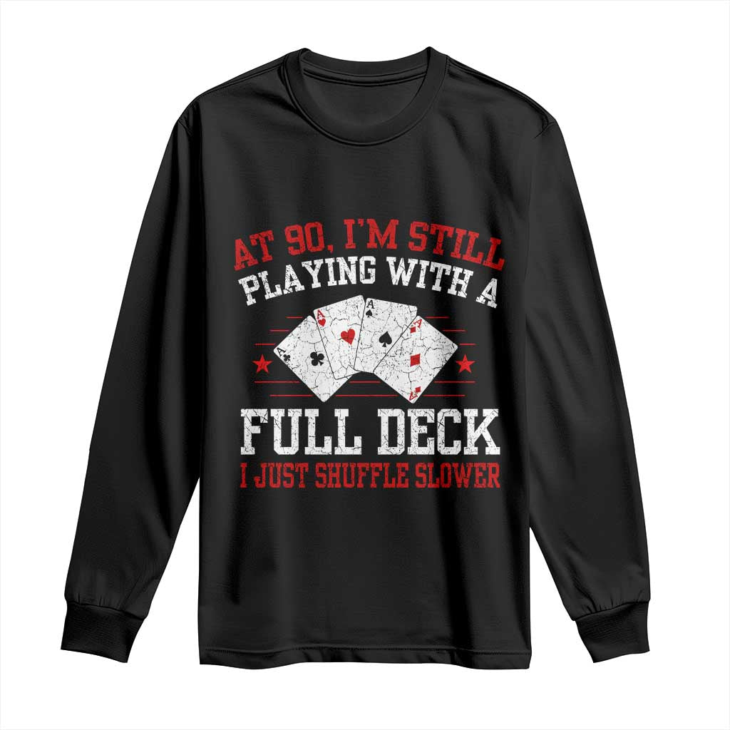 Funny 90th Birthday Long Sleeve Shirt Retro Funny 90 Year Old Cards Bday Gifts TS10 Black Print Your Wear