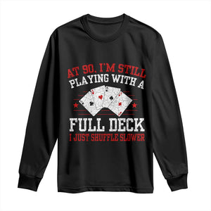 Funny 90th Birthday Long Sleeve Shirt Retro Funny 90 Year Old Cards Bday Gifts TS10 Black Print Your Wear