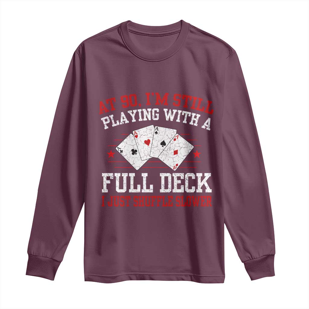 Funny 90th Birthday Long Sleeve Shirt Retro Funny 90 Year Old Cards Bday Gifts TS10 Maroon Print Your Wear