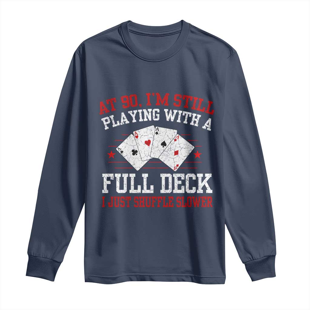 Funny 90th Birthday Long Sleeve Shirt Retro Funny 90 Year Old Cards Bday Gifts TS10 Navy Print Your Wear