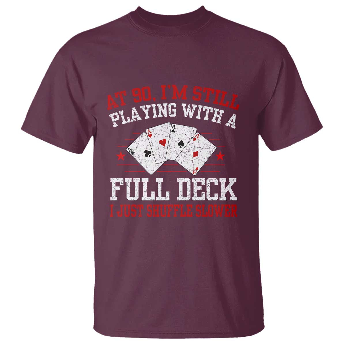 Funny 90th Birthday T Shirt Retro Funny 90 Year Old Cards Bday Gifts TS10 Maroon Print Your Wear